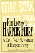 Fort Lyon to Harper's Ferry: On the Border of North and South with Rambling Jour, a Civil War Soldier