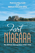 Fort Niagara: The British Occupation 1759-1796