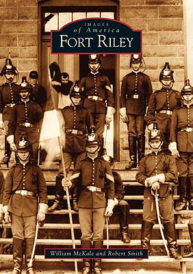 Fort Riley - McKale, William, and Smith, Robert