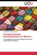 Fortalecimiento Etnolinguistico En Mexico