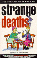 "Fortean Times" Book of Strange Deaths - Moore, Steve (Editor)