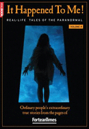 Fortean Times it Happened to Me: v. 4: Real-life Tales of the Paranormal