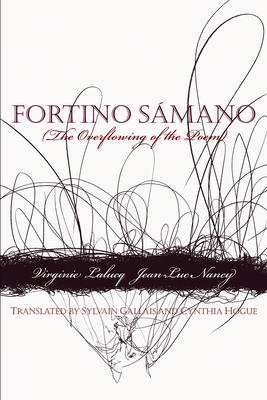 Fortino Smano: The Overflowing of the Poem - Lalucq, Virginie, and Nancy, Jean-Luc, and Gallais, Sylvain (Translated by)