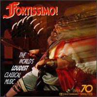 Fortissimo!: The World's Loudest Classical Music - Bamberger Symphoniker; Eva Marton (soprano); Gerre Hancock (organ); Members of the Musica Sacra Orchestra;...