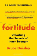 Fortitude: The Myth of Resilience, and the Secrets of Inner Strength: A Sunday Times Bestseller