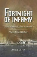 Fortnight of Infamy: The Collapse of Allied Airpower West of Pearl Harbor