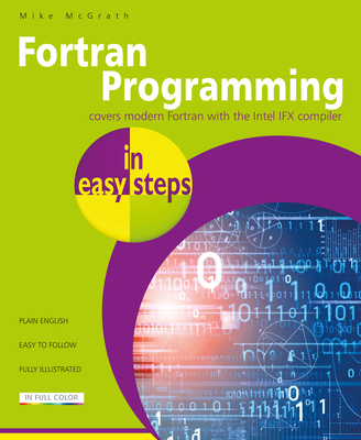 FORTRAN Programming in Easy Steps - McGrath, Mike