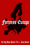 Fortress Europe: (The Big Shiny Prison Volume II)