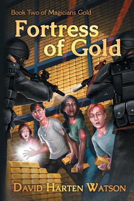 Fortress of Gold: Book Two of the Magicians Gold Series - Watson, David Harten