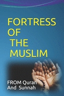 Fortress of the Muslim: from Quran and Sunnah