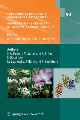 Fortschritte der Chemie organischer Naturstoffe / Progress in the Chemistry of Organic Natural Products, Vol. 93 - Sahai, Mahendra, and Kinghorn, A. Douglas (Editor), and Gssinger, Edda