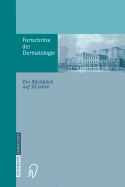 Fortschritte Der Dermatologie: Ein Ruckblick Auf 50 Jahre Anlasslich Des 80. Geburtstages