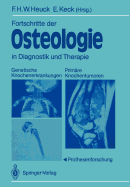 Fortschritte Der Osteologie in Diagnostik Und Therapie: Genetische Knochenerkrankungen Primare Knochentumoren - Prothesenforschung Osteologia 3