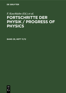 Fortschritte Der Physik / Progress of Physics. Band 29, Heft 11/12