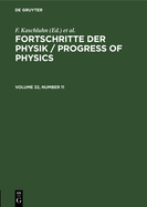 Fortschritte Der Physik / Progress of Physics. Volume 32, Number 11