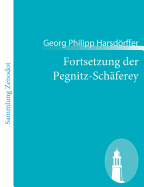 Fortsetzung der Pegnitz-Sch?ferey