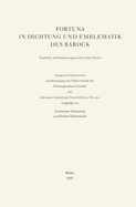 Fortuna in Dichtung Und Emblematik Des Barock: Tradition Und Bedeutungswandel Eines Motivs