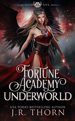 Fortune Academy Underworld: Book Five - Thorn, J R