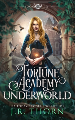 Fortune Academy Underworld: Book Ten - Thorn, J R