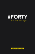 #forty: Be the Change