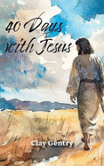 Forty Days with Jesus: Journal Through the Book of Mark