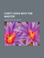Forty Days with the Master