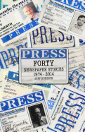 Forty: Newspaper Stories 1970-2014