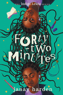 Forty-two Minutes: The Indigo Lewis Series