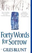 Forty Words for Sorrow - Blunt, Giles