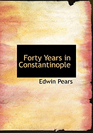 Forty Years in Constantinople