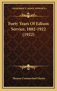 Forty Years of Edison Service, 1882-1922 (1922)