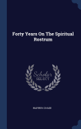 Forty Years On The Spiritual Rostrum