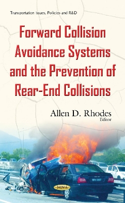 Forward Collision Avoidance Systems & the Prevention of Rear-End Collisions - Rhodes, Allen D (Editor)