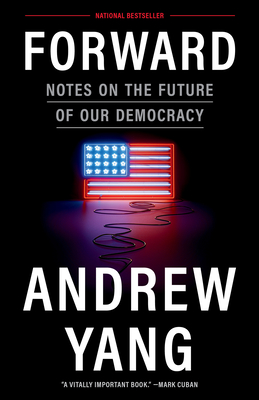 Forward: Notes on the Future of Our Democracy - Yang, Andrew
