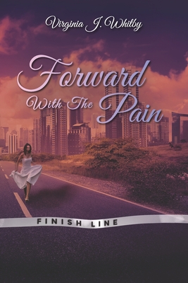 Forward With The Pain - Ward, Lita P (Editor), and Whitby, Virginia J