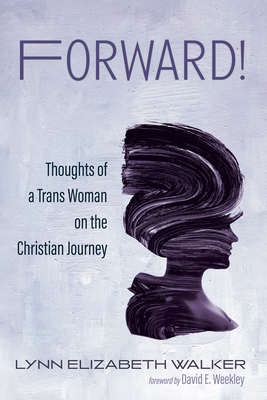 Forward! - Walker, Lynn Elizabeth, and Weekley, David E (Foreword by)