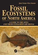 Fossil Ecosystems of North America: A Guide to the Sites and Their Extraordinary Biotas