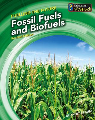 Fossil Fuels and Biofuels - Raum, Elizabeth