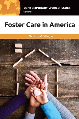 Foster Care in America: A Reference Handbook - Villegas, Christina