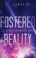 Fostered Reality: A Space Fantasy Adventure