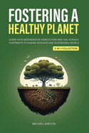 Fostering a Healthy Planet: Learn How Regenerative Agriculture and Soil Science Contribute to a More Resilient and Sustainable World (2-in-1 Collection)