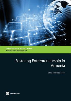 Fostering Entrepreneurship in Armenia - Kuriakose, Smita (Editor)