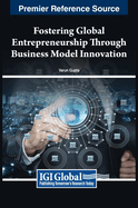 Fostering Global Entrepreneurship Through Business Model Innovation