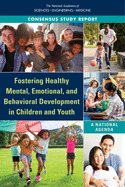 Fostering Healthy Mental, Emotional, and Behavioral Development in Children and Youth: A National Agenda