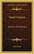 Foster's Essay's: Decision of Character