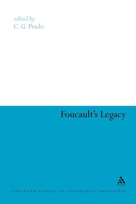 Foucault's Legacy - Prado, C G (Editor)