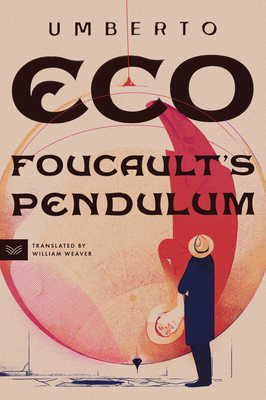 Foucault's Pendulum - Eco, Umberto, and Weaver, William (Translated by)