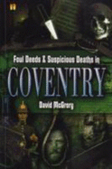 Foul Deeds and Suspicious Deaths in Coventry - McGrory, David