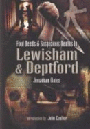 Foul Deeds and Suspicious Deaths in Lewisham and Deptford