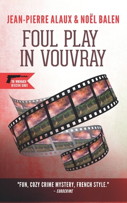 Foul Play in Vouvray - Balen, Nol, and Pane, Sally (Translated by), and Richards, Amy (Editor)